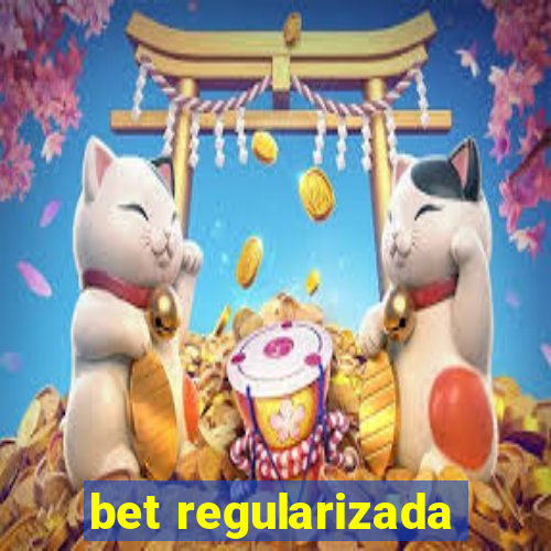 bet regularizada